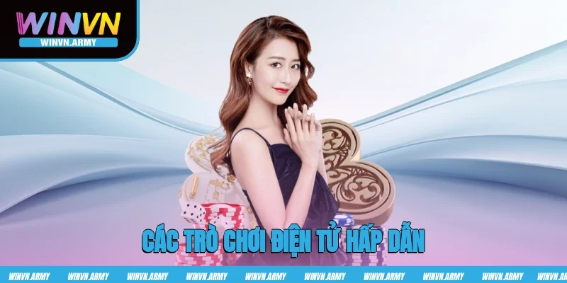 Các trò chơi điện tử hấp dẫn