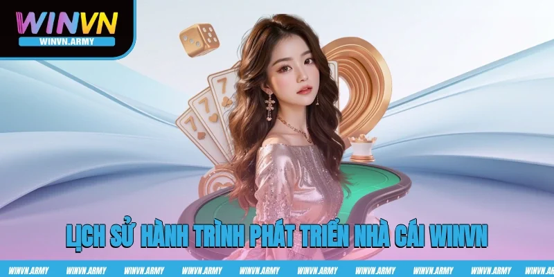 Lịch sử hành trình phát triển nhà cái Winvn